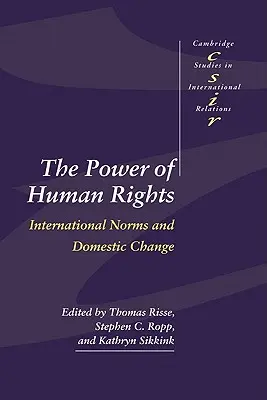 Síla lidských práv: Mezinárodní normy a domácí změny - The Power of Human Rights: International Norms and Domestic Change