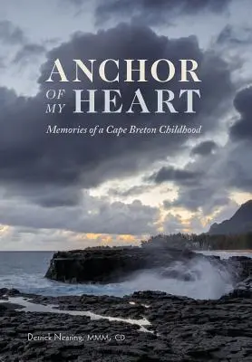 Kotva mého srdce: Vzpomínky na dětství v Kapském Bretonu - Anchor of My Heart: Memories of a Cape Breton Childhood