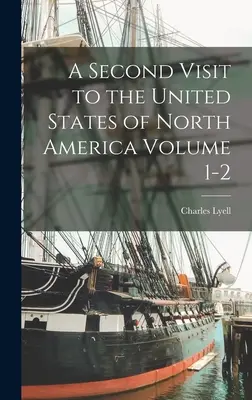Druhá návštěva Spojených států severoamerických, svazek 1-2 - A Second Visit to the United States of North America Volume 1-2