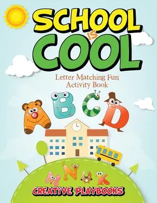 Škola je cool Zábavná kniha aktivit s písmeny - School is Cool Letter Matching Fun Activity Book