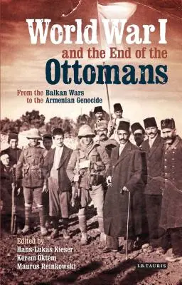 První světová válka a konec Osmanů: Od balkánských válek po genocidu Arménů - World War I and the End of the Ottomans: From the Balkan Wars to the Armenian Genocide