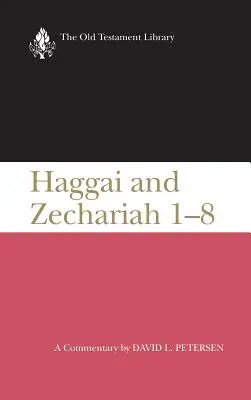 Aggeus a Zachariáš 1-8: Komentář: Zachariáš a Bůh (1): Komentář k Zachariášovi a Bůh - Haggai and Zechariah 1-8: A Commentary