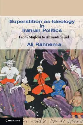 Pověra jako ideologie v íránské politice - Superstition as Ideology in Iranian Politics