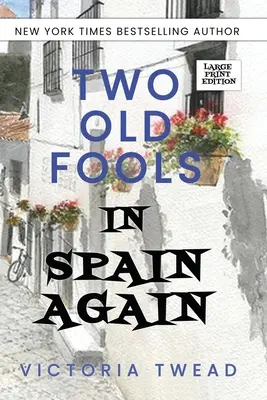 Dva staří blázni opět ve Španělsku - VELKÝ TISK - Two Old Fools in Spain Again - LARGE PRINT