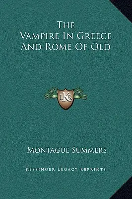 Upír ve starém Řecku a Římě - The Vampire In Greece And Rome Of Old