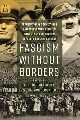 Fašismus bez hranic: Nadnárodní vazby a spolupráce mezi hnutími a režimy v Evropě v letech 1918 až 1945 - Fascism Without Borders: Transnational Connections and Cooperation Between Movements and Regimes in Europe from 1918 to 1945