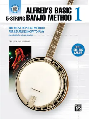 Alfred's Basic 5-String Banjo Method (Základní metoda pětistrunného banja): Nejoblíbenější metoda, jak se naučit hrát - Alfred's Basic 5-String Banjo Method: The Most Popular Method for Learning How to Play