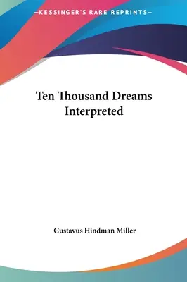 Deset tisíc vyložených snů: Co se vám zdá? - Ten Thousand Dreams Interpreted
