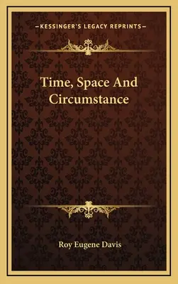 Čas, prostor a okolnosti - Time, Space And Circumstance