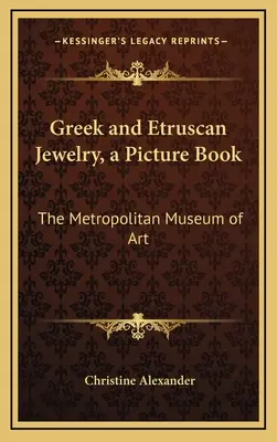 Řecké a etruské šperky, obrázková kniha: Metropolitní muzeum umění - Greek and Etruscan Jewelry, a Picture Book: The Metropolitan Museum of Art