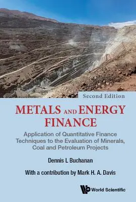 Kovy a financování energetiky: Aplikace kvantitativních finančních technik na hodnocení projektů v oblasti nerostných surovin, uhlí a ropy. - Metals and Energy Finance: Application of Quantitative Finance Techniques to the Evaluation of Minerals, Coal and Petroleum Projects