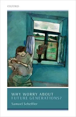 Proč si dělat starosti o budoucí generace? - Why Worry about Future Generations?