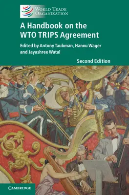 Příručka k dohodě TRIPS WTO - A Handbook on the WTO TRIPS Agreement