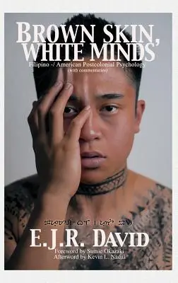Brown Skin, White Minds: (Hc): Filipínci -/ Americká postkoloniální psychologie - Brown Skin, White Minds: Filipino -/ American Postcolonial Psychology (Hc)