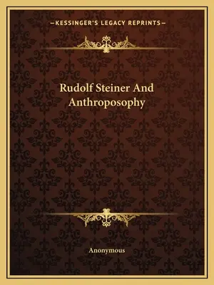 Rudolf Steiner a antroposofie - Rudolf Steiner And Anthroposophy