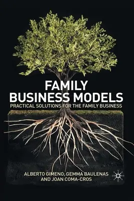 Rodinné obchodní modely: Modely rodinného podnikání: praktická řešení pro rodinné podniky - Family Business Models: Practical Solutions for the Family Business