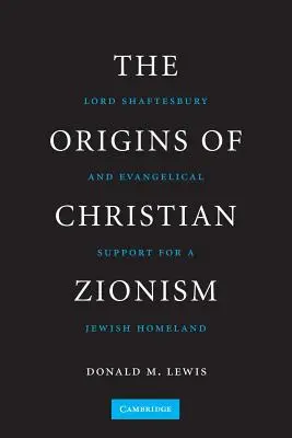 Počátky křesťanského sionismu: lord Shaftesbury a evangelická podpora židovské vlasti - The Origins of Christian Zionism: Lord Shaftesbury and Evangelical Support for a Jewish Homeland