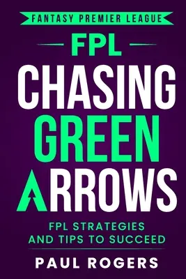 Fantasy Premier League: Strategie a tipy pro úspěch ve FPL - Fantasy Premier League: FPL Strategies and Tips to Succeed