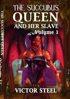 Královna succubus: svazek první - The succubus queen: volume one
