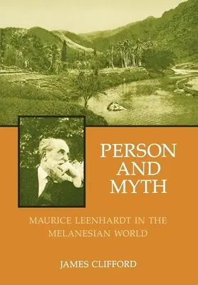 Osoba a mýtus: Maurice Leenhardt v melanéském světě - Person and Myth: Maurice Leenhardt in the Melanesian World