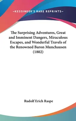 Překvapivá dobrodružství, velká a bezprostřední nebezpečí, zázračné úniky a podivuhodné cesty proslulého barona Prášila - The Surprising Adventures, Great and Imminent Dangers, Miraculous Escapes, and Wonderful Travels of the Renowned Baron Munchausen
