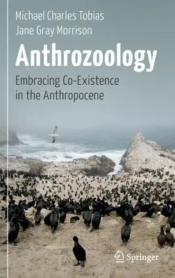 Anthrozoology: Přijetí koexistence v antropocénu - Anthrozoology: Embracing Co-Existence in the Anthropocene