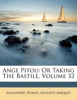 Ange Pitou: aneb dobývání Bastile, svazek 32 - Ange Pitou: Or Taking the Bastile, Volume 32