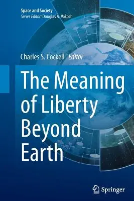 Význam svobody mimo Zemi - The Meaning of Liberty Beyond Earth