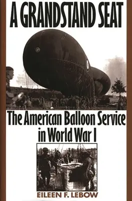 Místo na tribuně: Americká balónová služba v první světové válce - A Grandstand Seat: The American Balloon Service in World War I