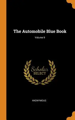 Modrá kniha o automobilech; svazek 9 - The Automobile Blue Book; Volume 9