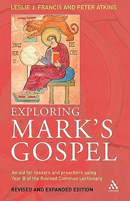 Zkoumání Markova evangelia: Pomůcka pro čtenáře a kazatele, kteří používají rok B revidovaného společného lekcionáře. - Exploring Mark's Gospel: An Aid for Readers and Preachers Using Year B of the Revised Common Lectionary