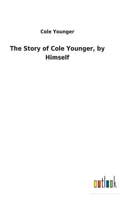 Příběh Colea Youngera, který napsal on sám - The Story of Cole Younger, by Himself