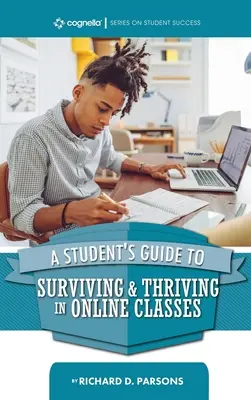 Průvodce studenta, jak přežít a prospívat v online třídách - Student's Guide to Surviving and Thriving in Online Classes