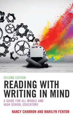 Reading with Writing in Mind: Průvodce pro všechny pedagogy středních a vysokých škol - Reading with Writing in Mind: A Guide for All Middle and High School Educators