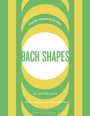 Bachovy tvary: Diatonické sekvence pro baskytaru - Bach Shapes: Diatonic Sequences for Bass