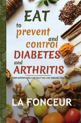 Jídlo pro prevenci a kontrolu cukrovky a artritidy (Full Color Print) - Eat to Prevent and Control Diabetes and Arthritis (Full Color Print)