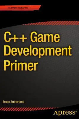 C++ Primer pro vývoj her - C++ Game Development Primer
