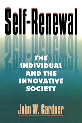 Sebeobnova: Obnova: jedinec a inovativní společnost (Rev) - Self Renewal: The Individual and the Innovative Society (Rev)