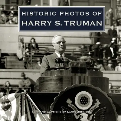Historické fotografie Harryho S. Trumana - Historic Photos of Harry S. Truman