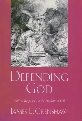 Obrana Boha: Biblické odpovědi na problém zla - Defending God: Biblical Responses to the Problem of Evil