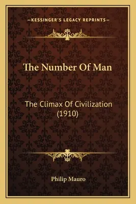Číslo člověka: Vrchol civilizace (1910) - The Number Of Man: The Climax Of Civilization (1910)