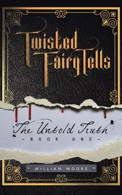 Pokroucené pohádkové příběhy: Nevyřčené pravdy - Twisted Fairy Tells: The Untold Truths