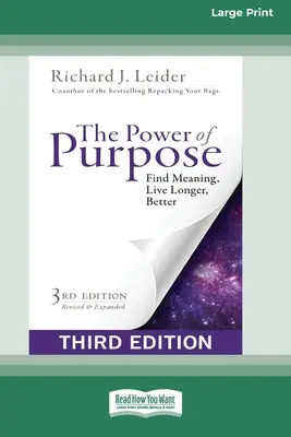 The Power of Purpose (Síla cíle): Najděte smysl života, žijte déle a lépe (třetí vydání) [16pt Large Print Edition]. - The Power of Purpose: Find Meaning, Live Longer, Better (Third Edition) [16pt Large Print Edition]