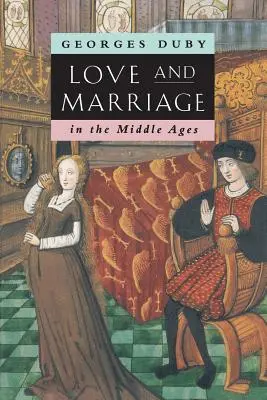 Láska a manželství ve středověku - Love and Marriage in the Middle Ages