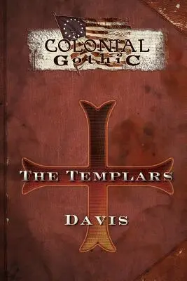 Organizace koloniální gotiky: Templáři - Colonial Gothic Organizations: The Templars