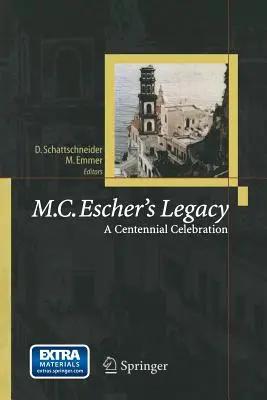 Odkaz M. C. Eschera: Escherův odkaz: oslava stého výročí - M.C. Escher's Legacy: A Centennial Celebration