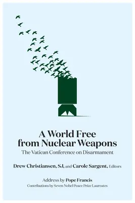 Svět bez jaderných zbraní: Vatikánská konference o odzbrojení - A World Free from Nuclear Weapons: The Vatican Conference on Disarmament