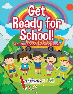 Připravte se na školu! Vzdělávací omalovánky - Get Ready for School! An Educational Coloring Book
