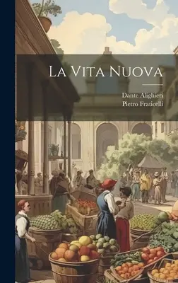 Nový život - La Vita Nuova