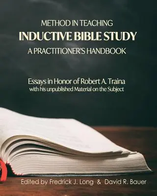 Metoda ve výuce induktivního studia Bible - Příručka pro praktiky: Traina. - Method in Teaching Inductive Bible Study-A Practitioner's Handbook: Essays in Honor of Robert A. Traina